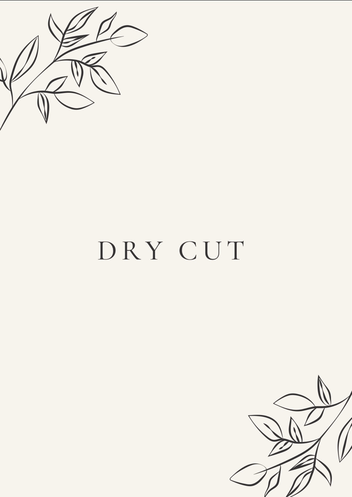 Dry Cut