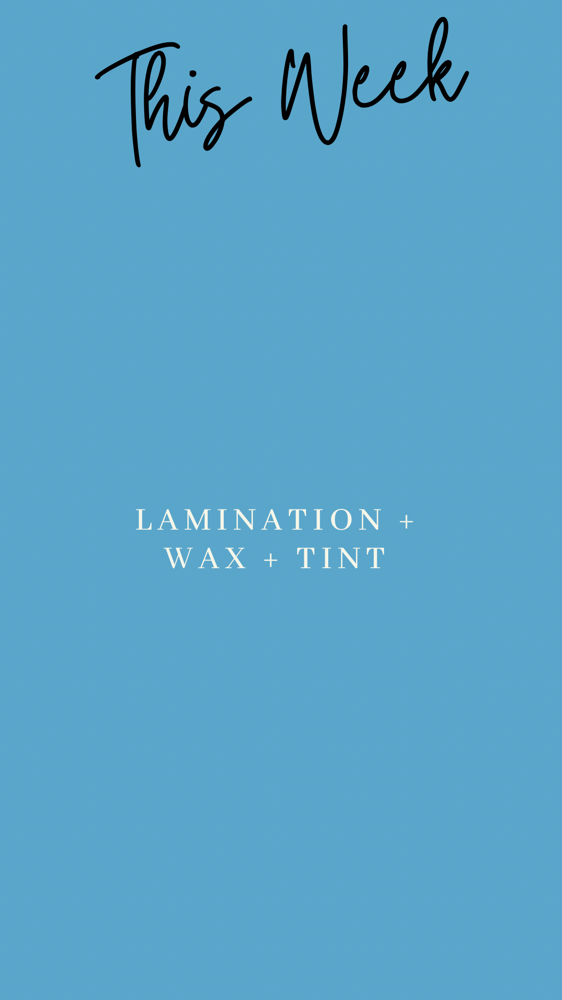 Lamination + Wax + Tint