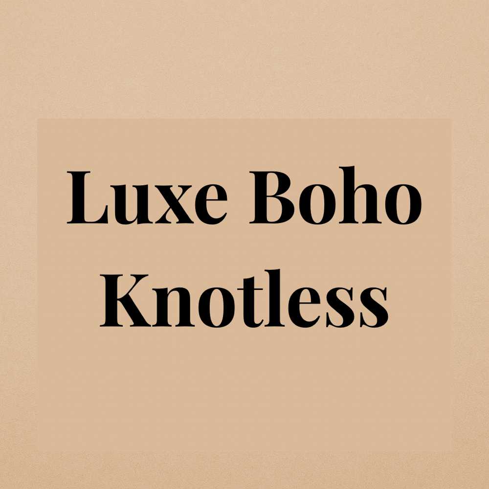 Luxe Boho Knotless