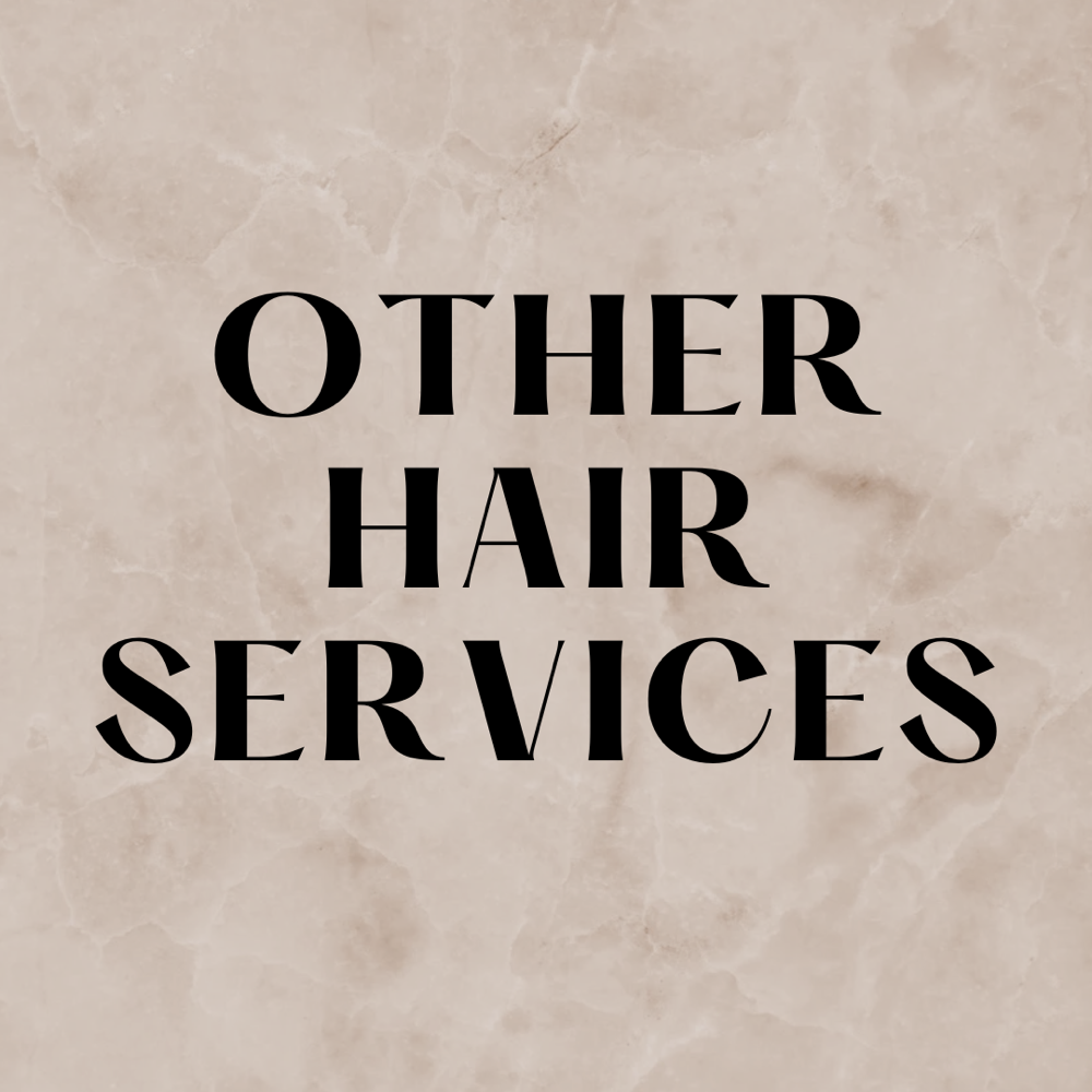 🌹Other Hair Services