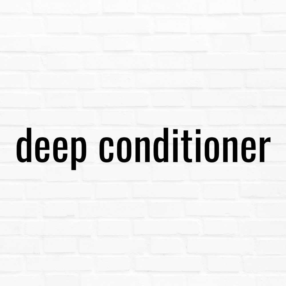 Deep Conditioner