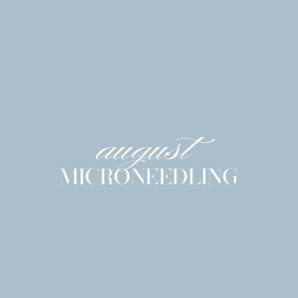august microneedling