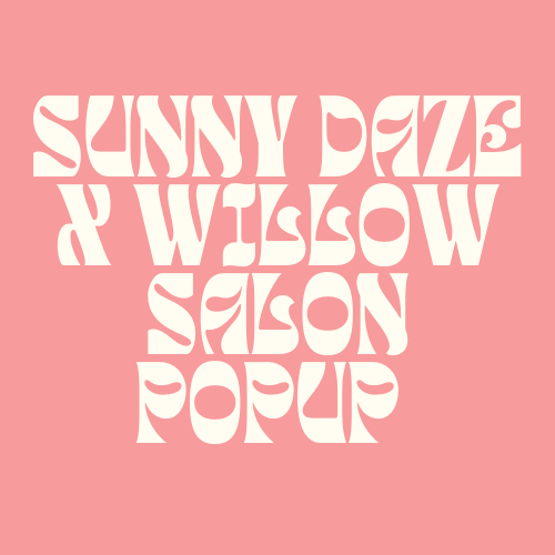Sunny Daze Sunless x Willow Salon