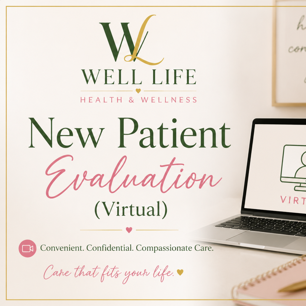 NEW PATIENT EVALUATION (VIRTUALLY) at Well Life Integrated Medical LLC in Okeechobee, FL