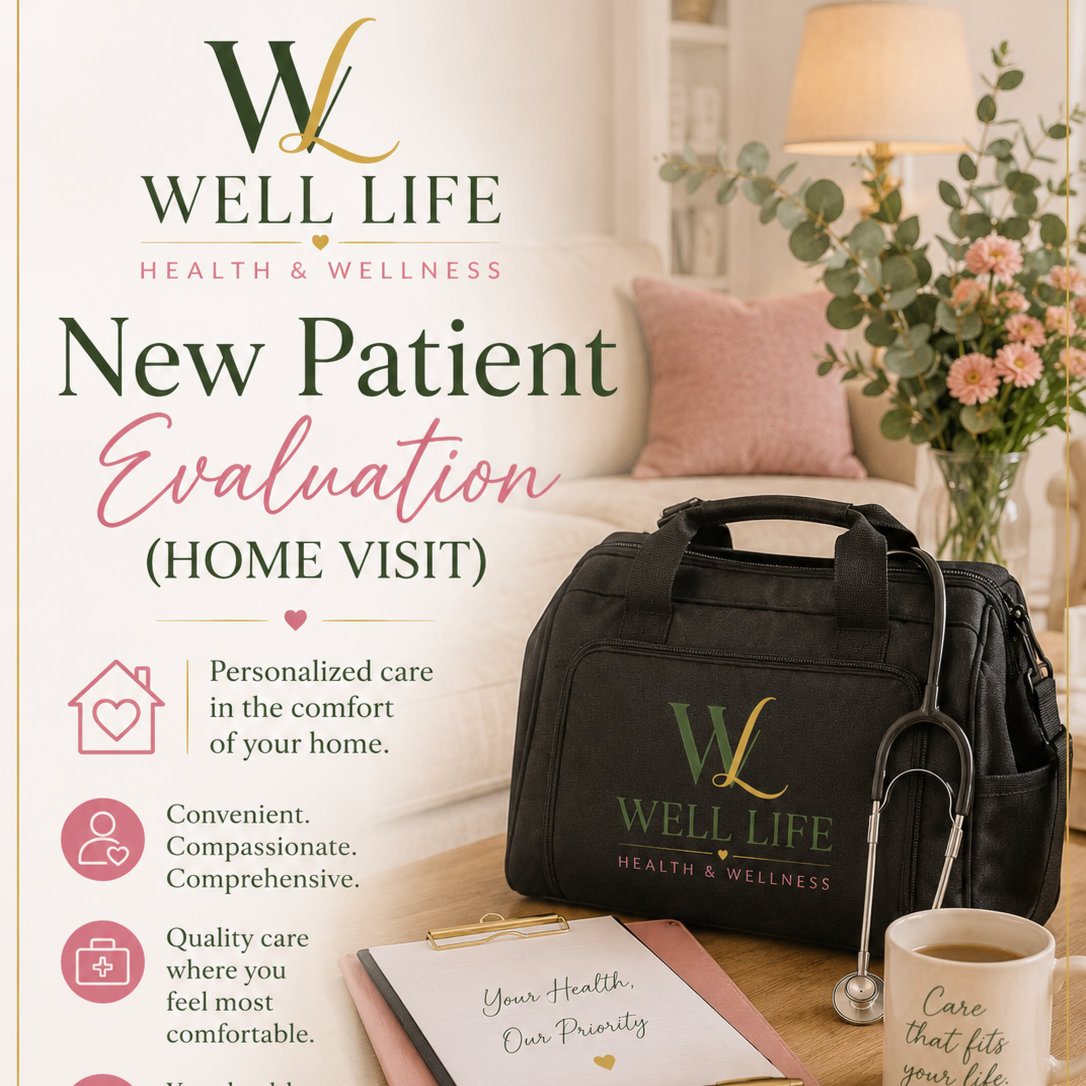 New Patient Evaluation (Home Visit) at Well Life Integrated Medical LLC in Okeechobee, FL
