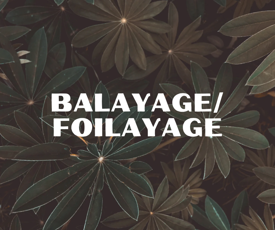 Balayage/Foilayage