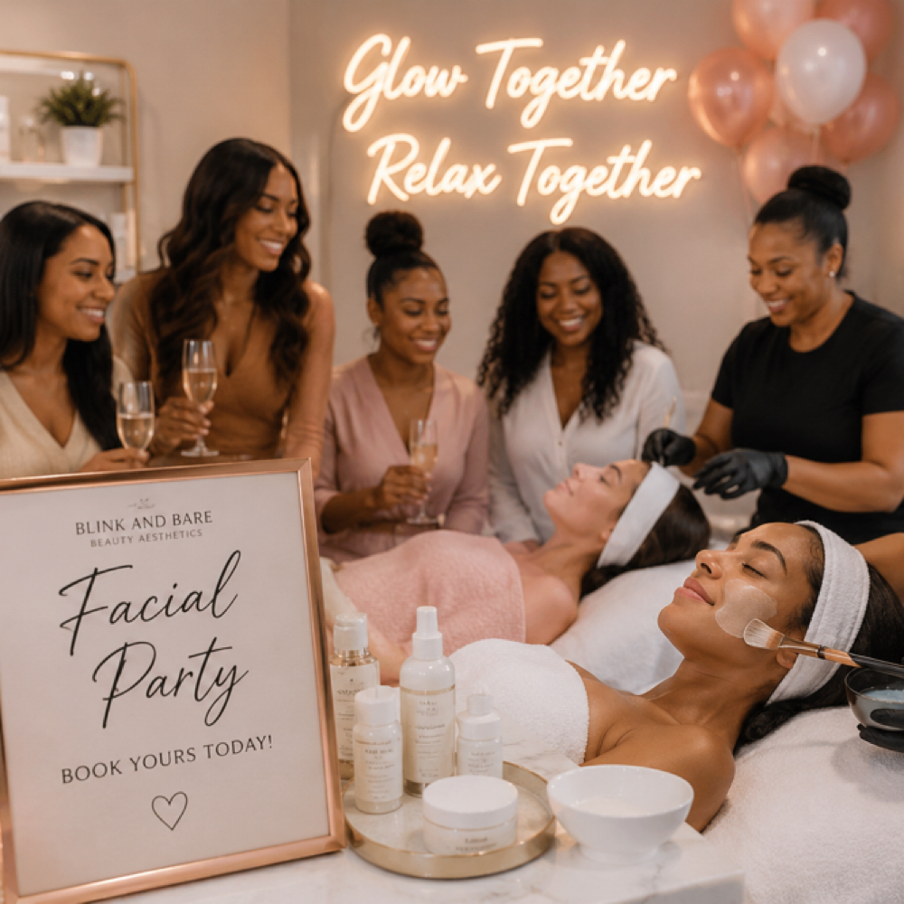 Facial Party Booking at Blink and Bare Beauty Aesthetics in Daytona Beach, FL