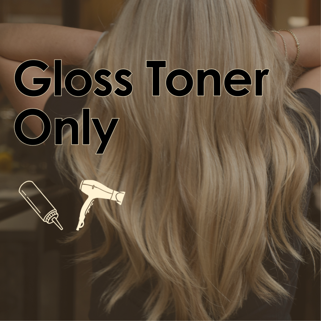Gloss Toner Only