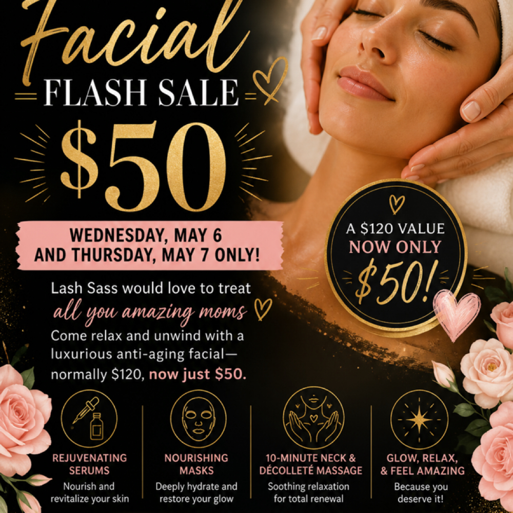 Mothers day Facial Flash Sale at Lash Sass in Las Cruces, NM