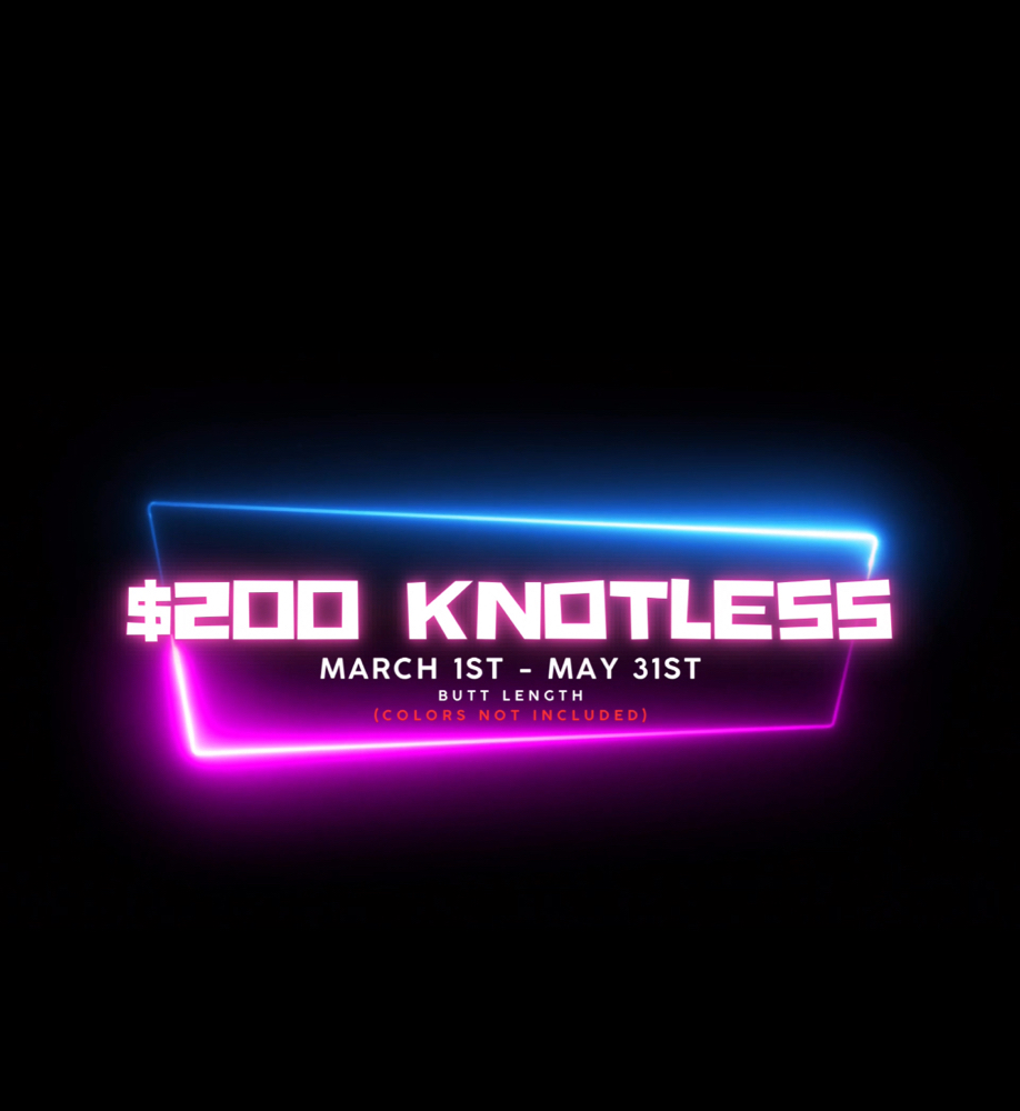 $200 KNOTLESS BRAIDS