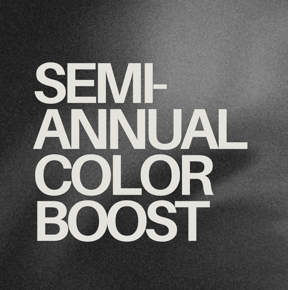 Semi-Annual Color Boost