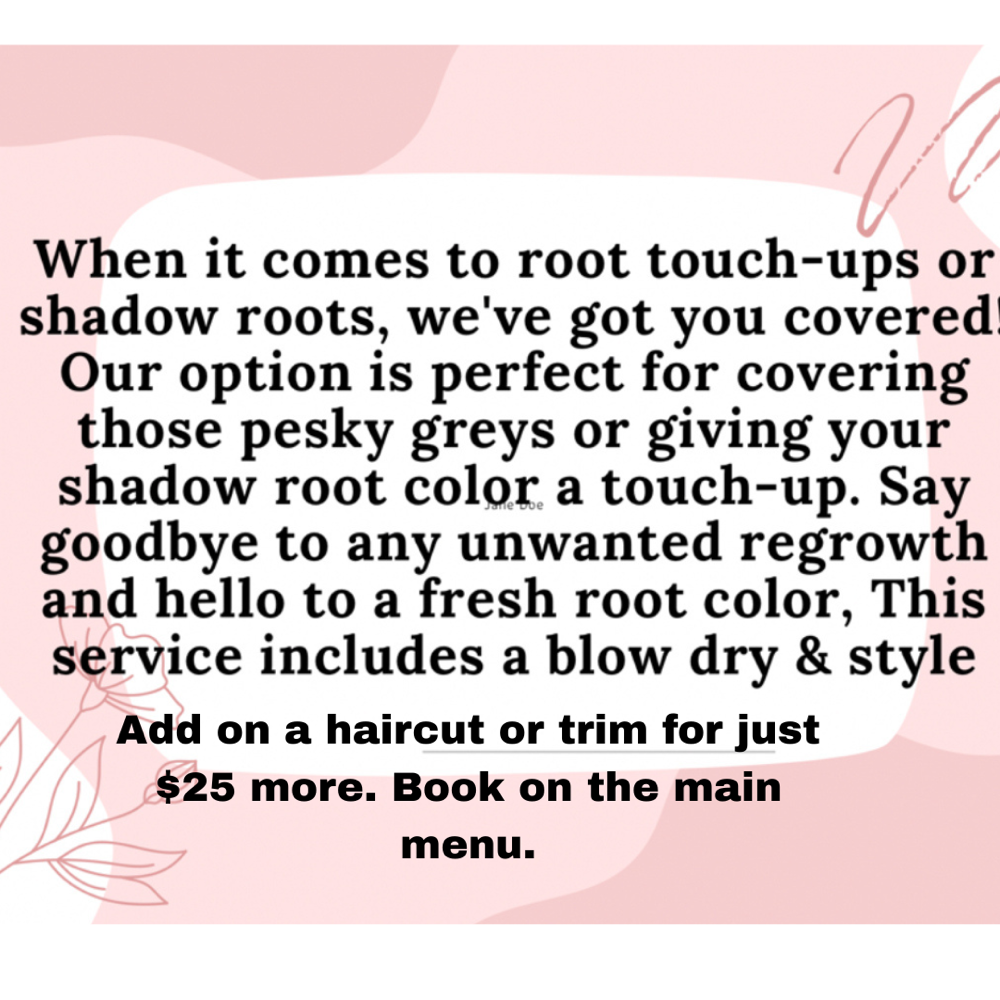 Root Touchup OR Shadow Root