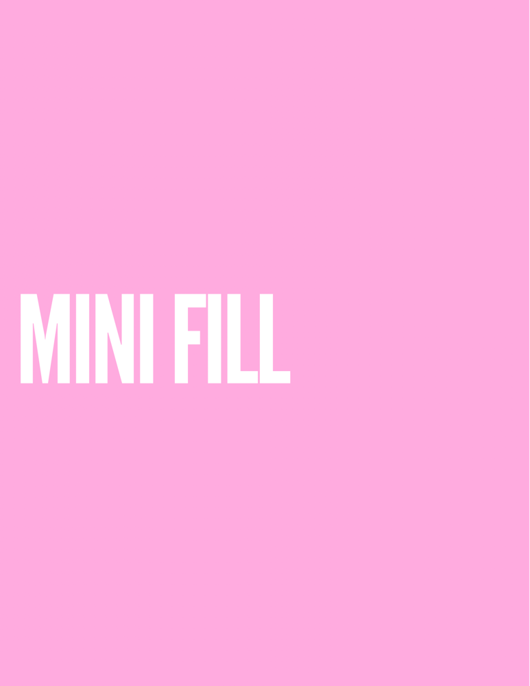 Mini Fill