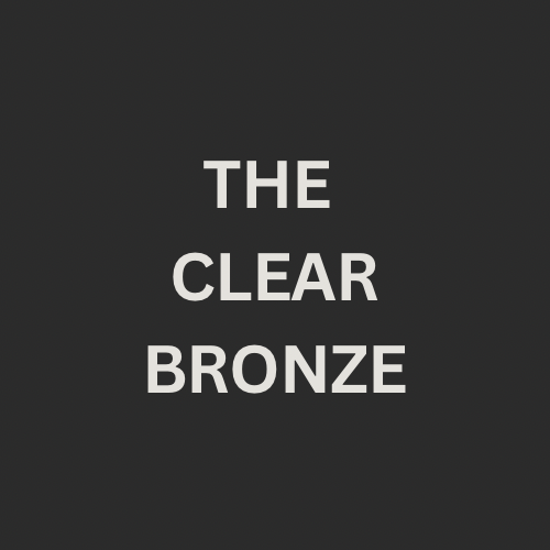 THE CLEAR BRONZE