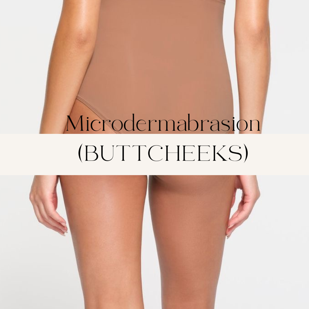 Microdermabrasion (BUTTCHEEKS)