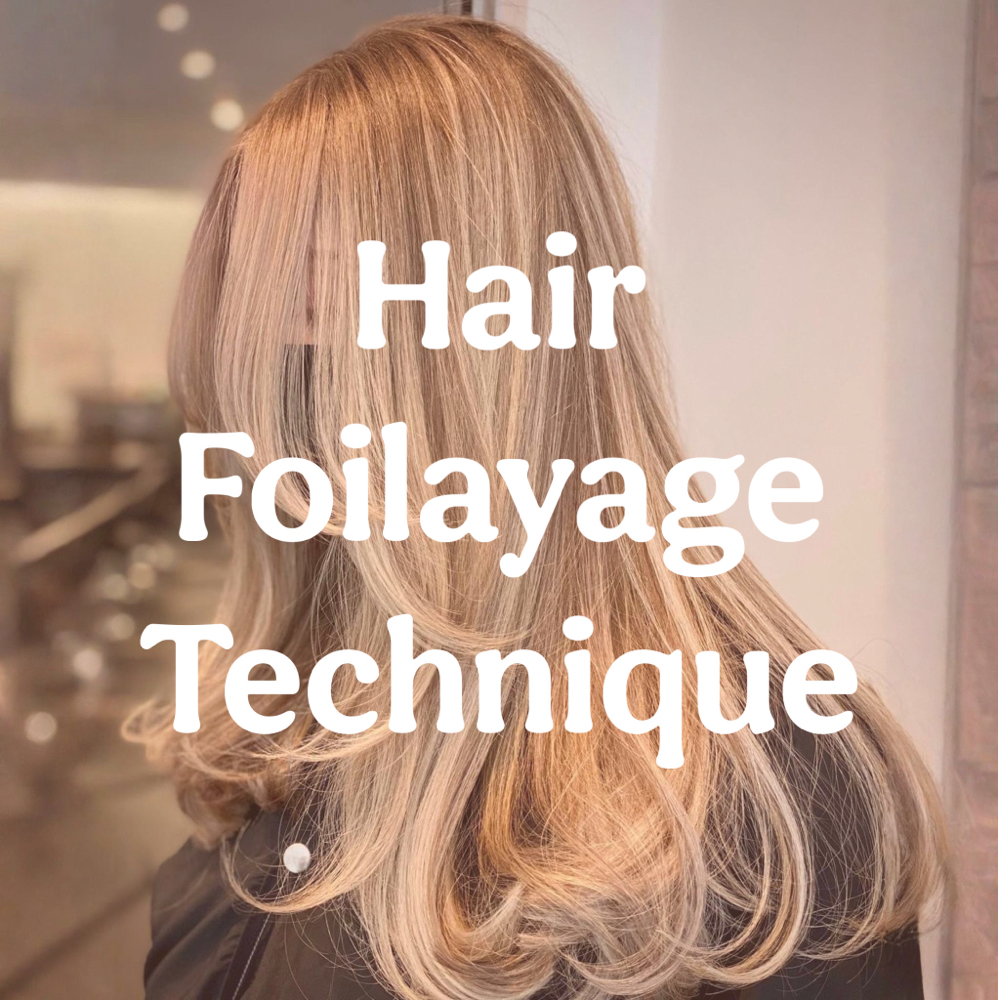 Hair Foilayage Technique