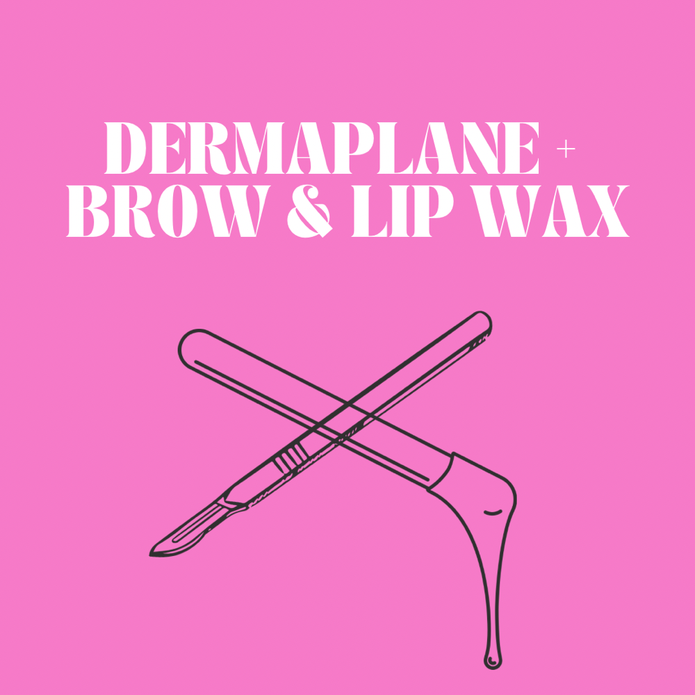 Dermaplane + Brow & Lip Wax