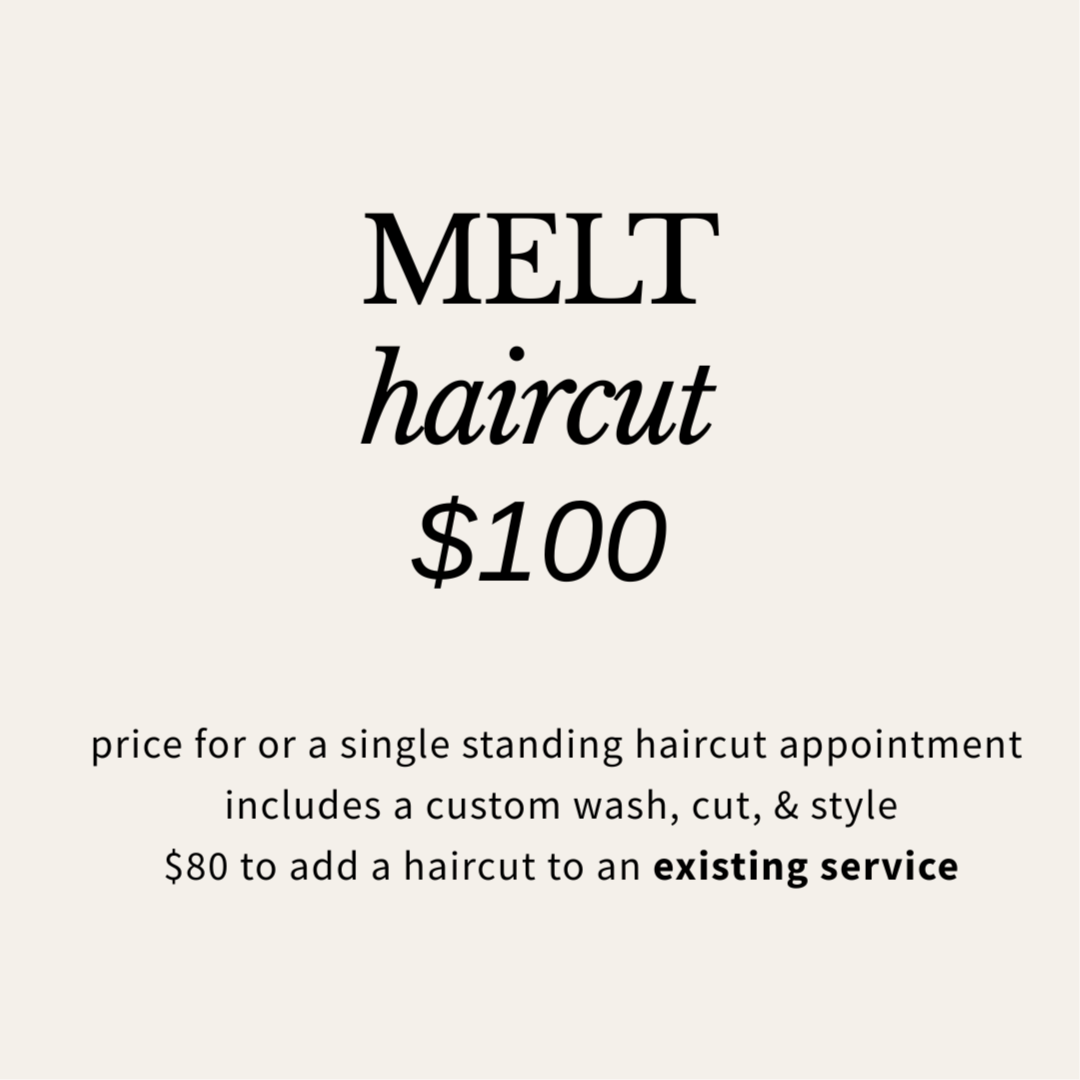 MELT | haircut