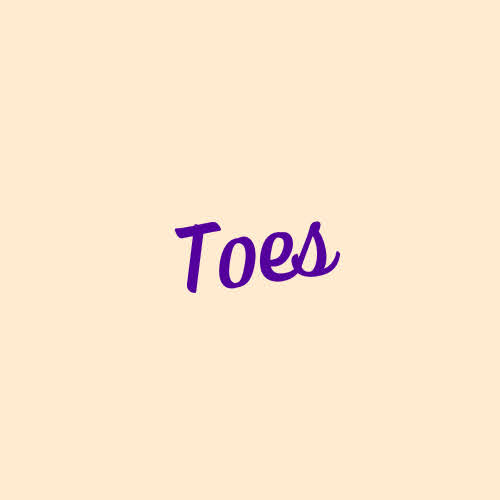 Toes