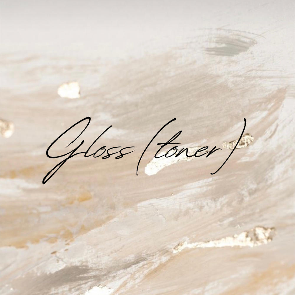 Gloss ( Toner)