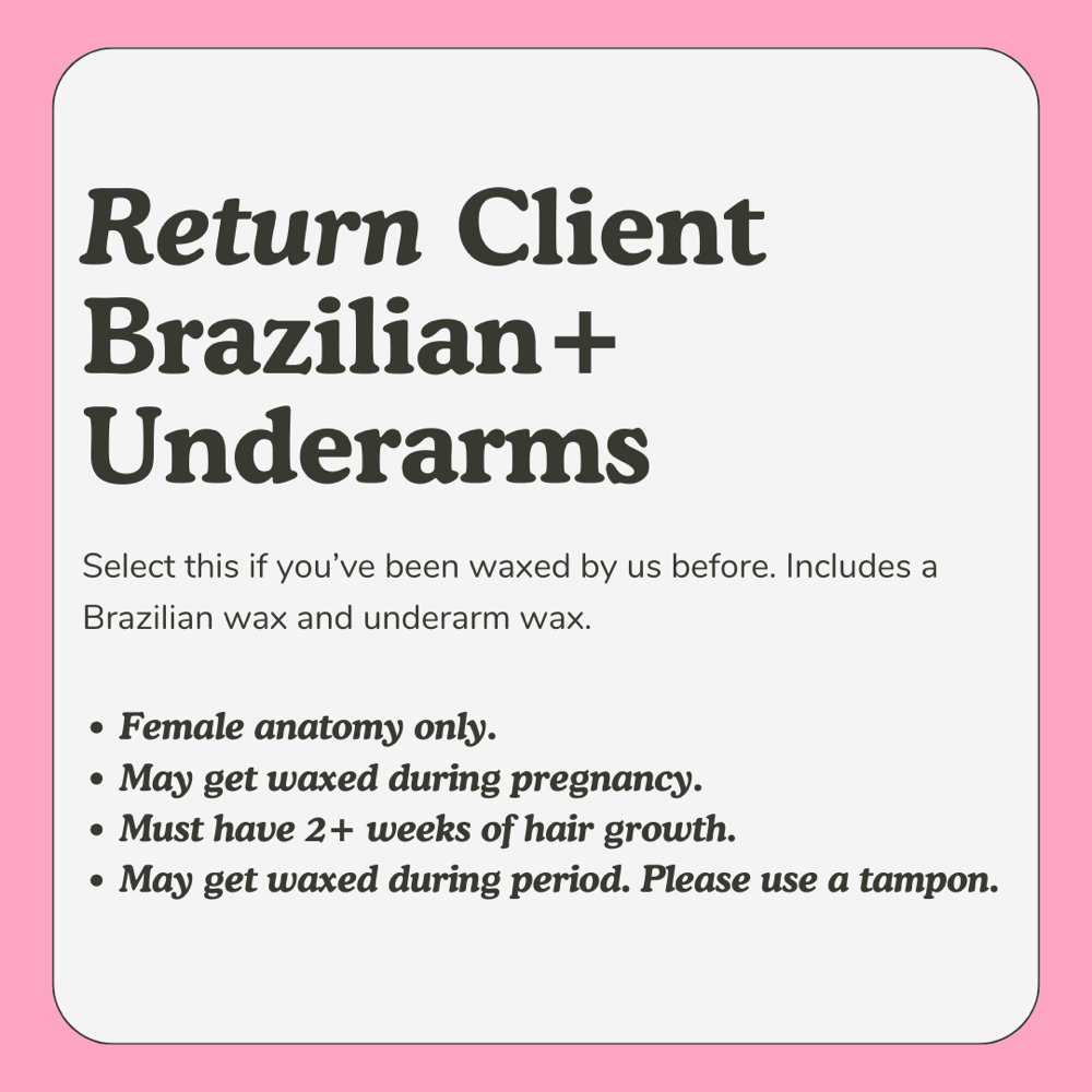 Brazilian + Underarms