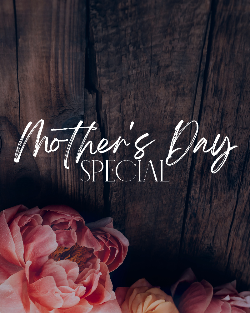 Mother's Day Special