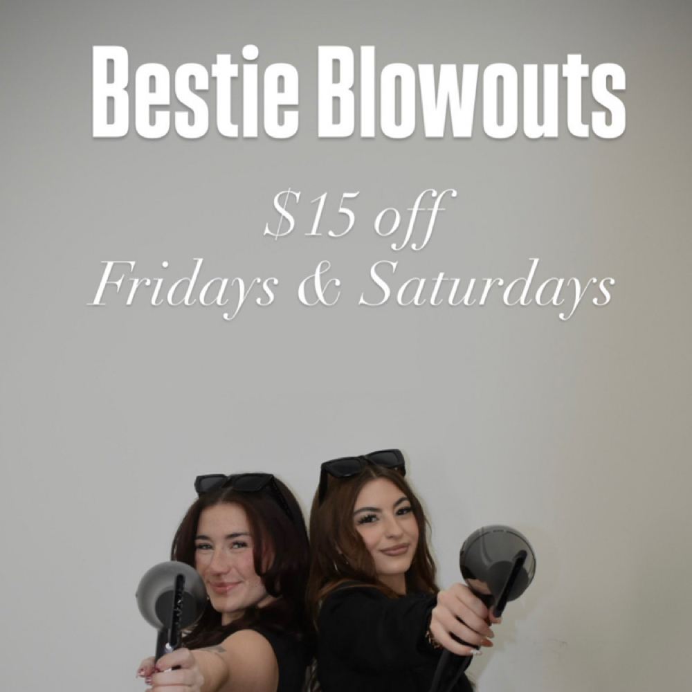 BESTIE BLOWOUTS
