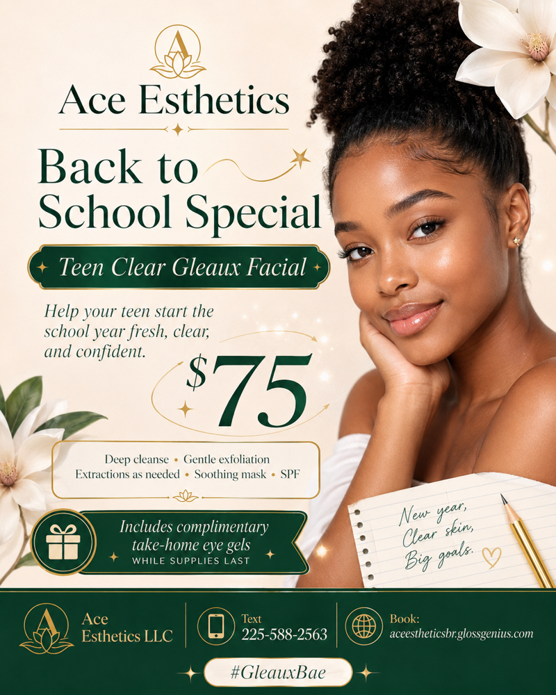 Teen Clear Gleaux Facial at Ace Esthetics LLC in Baton Rouge, LA