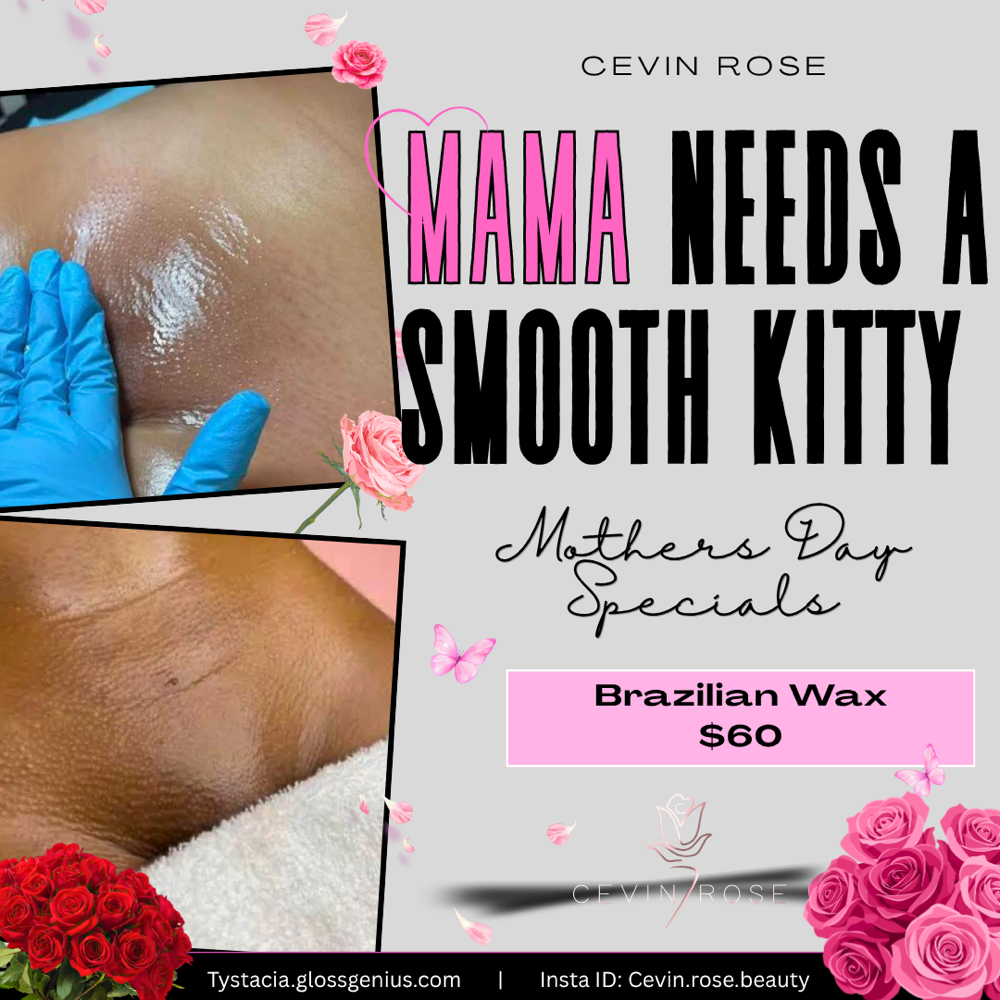 Mothers Day Brazilian Wax Special at Cevin Rose 🌹 in Texarkana, AR