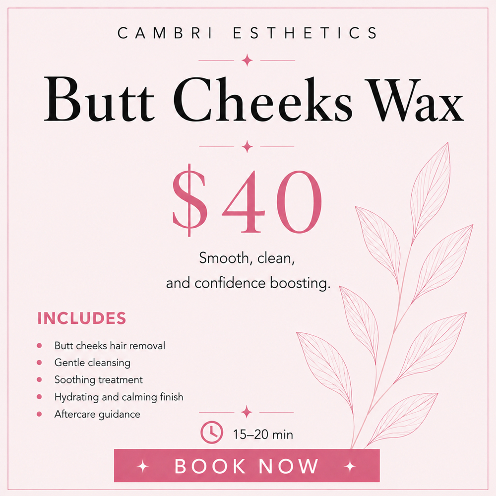 Butt Cheeks Wax at Cambri Esthetics in Davenport, IA