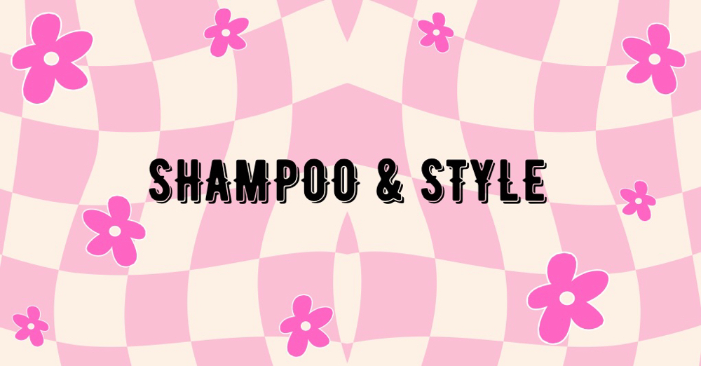 SHAMPOO // STYLE