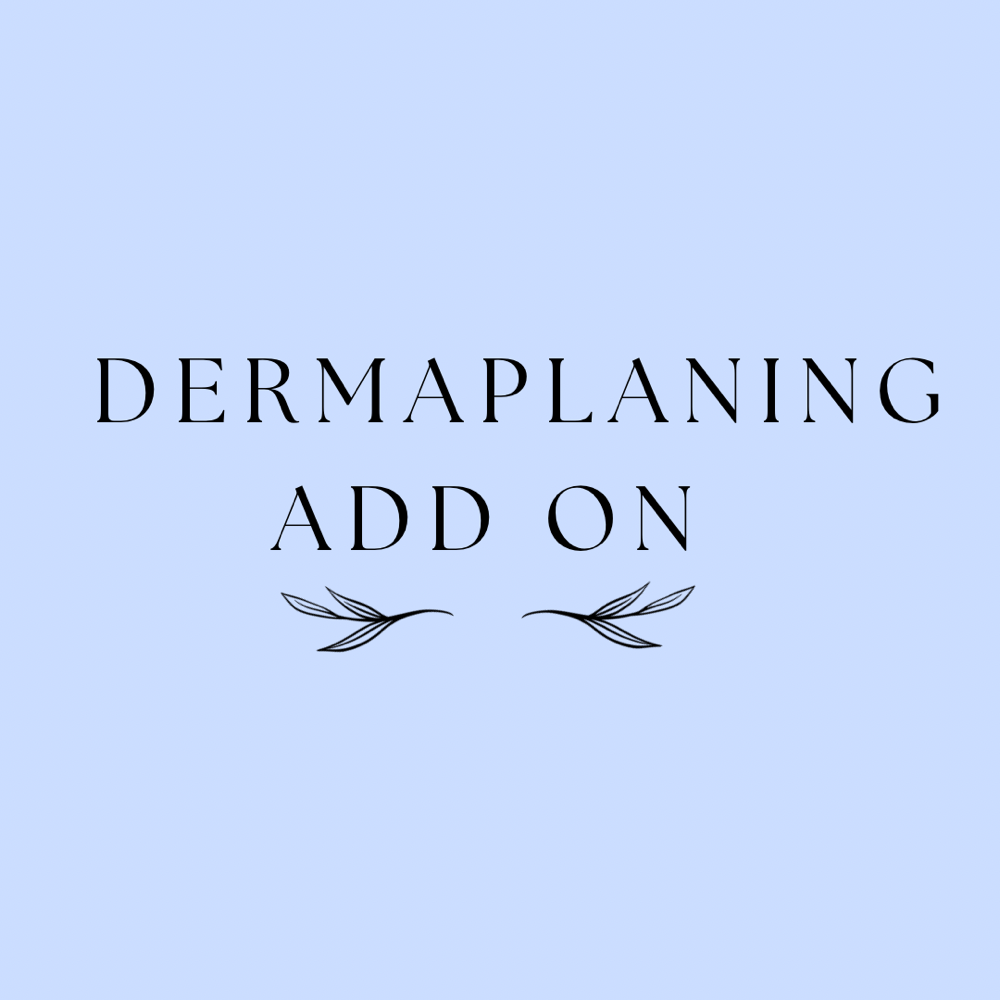 Dermaplaning Add on