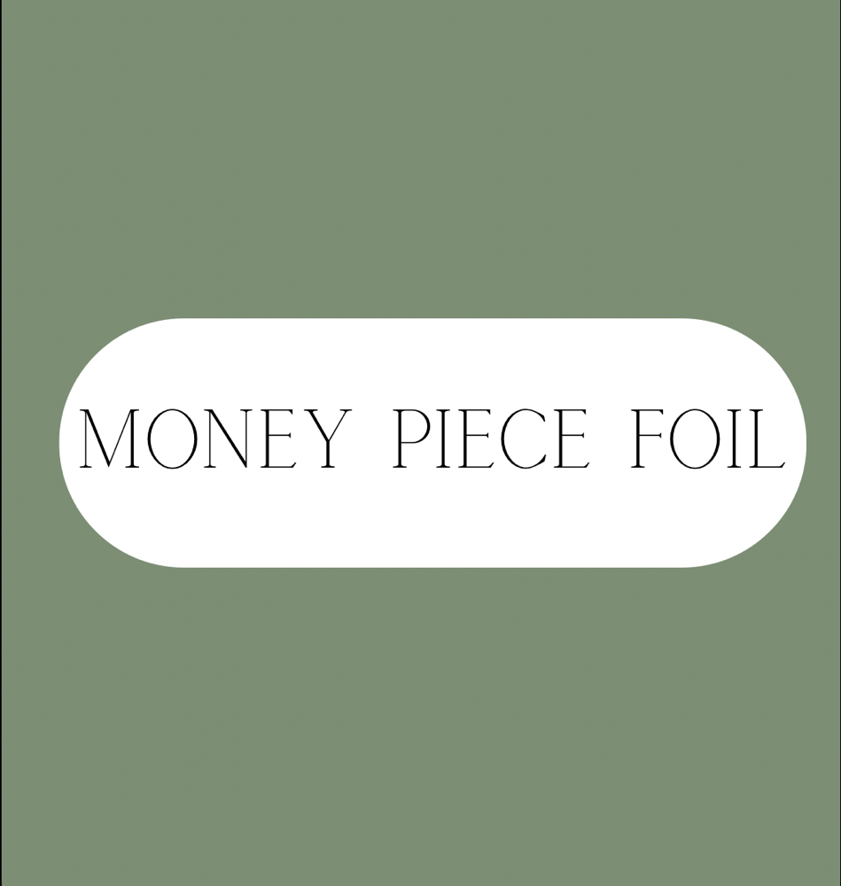 Money Piece Foils