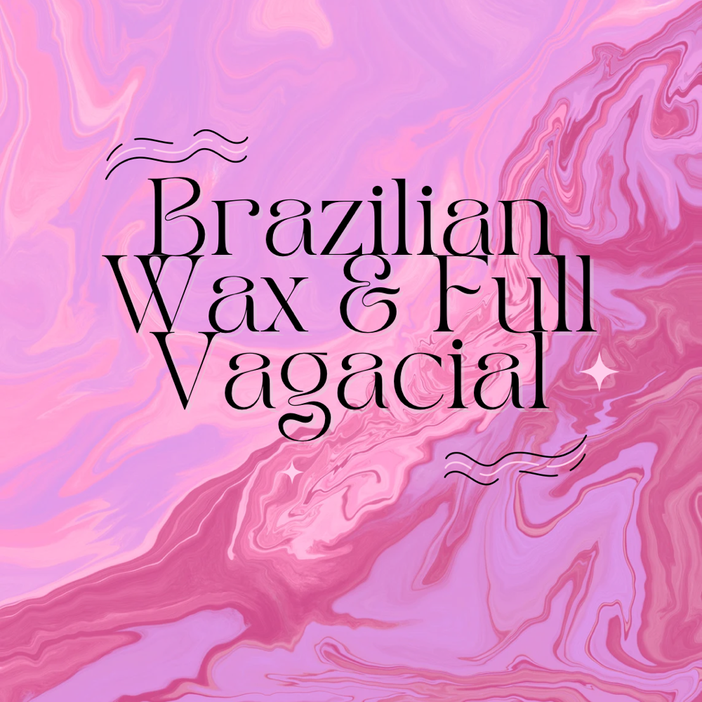 Brazilian Wax & Full Vagacial