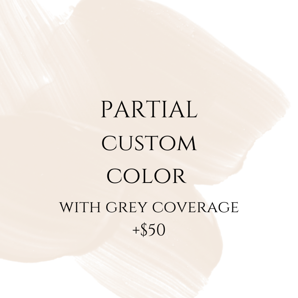 PARTIAL CUSTOM COLOR•