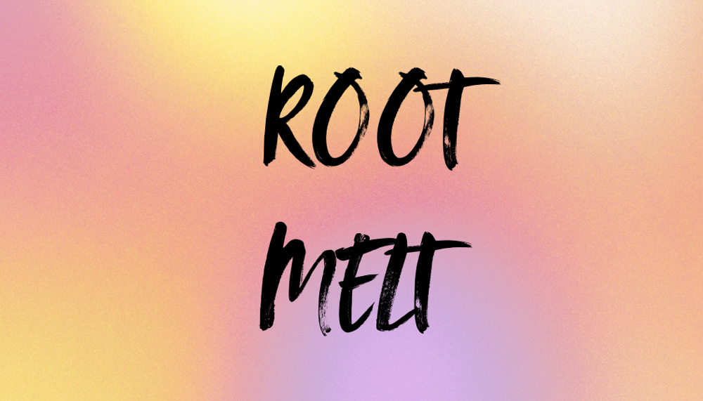 Root Melt