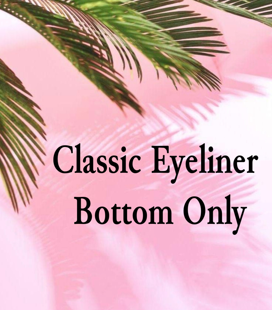 $199 (Bottom ONLY) Classic Eyeliner