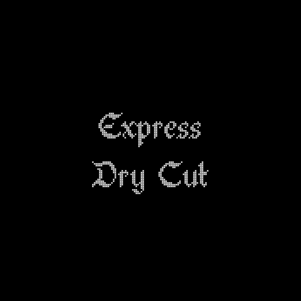 Express Dry Cut
