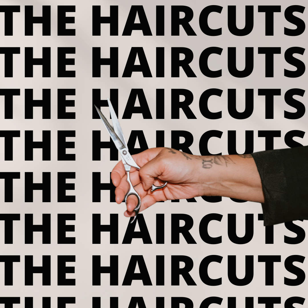 THE HAIRCUTS