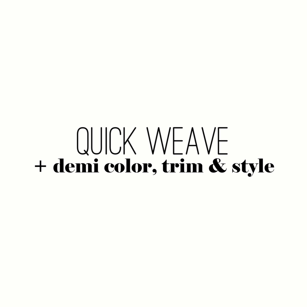 Quick Weave, Demi Color, Trim & Style