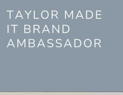 Taylor Made It Brand Ambassadors