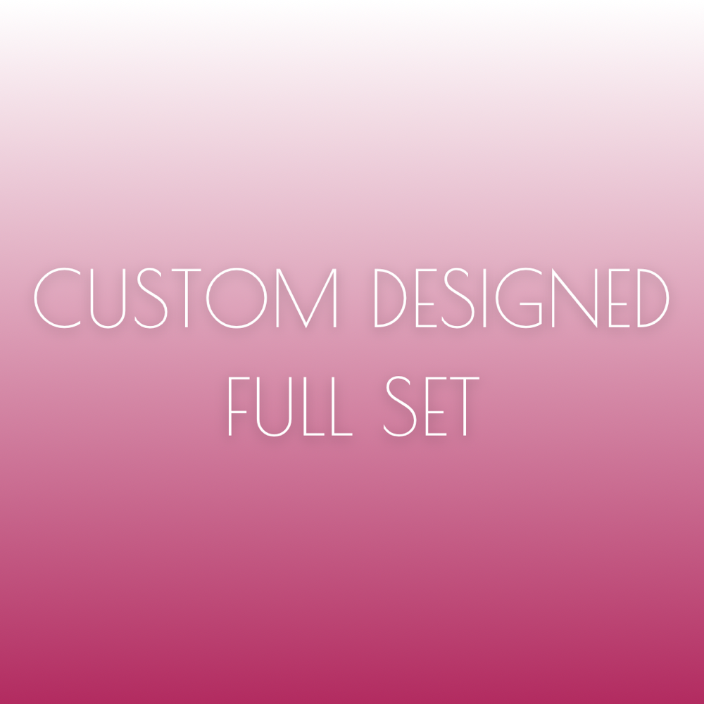 Custom Designed Full Set
