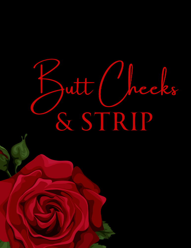 BUTT CHEEKS & STRIP