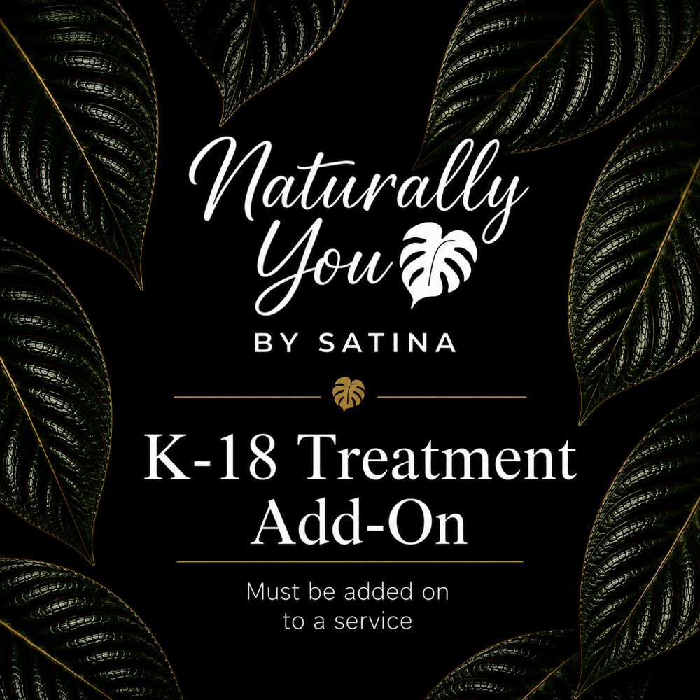 K-18 Treatment Add-On at Naturally You by Satina in Durham, NC