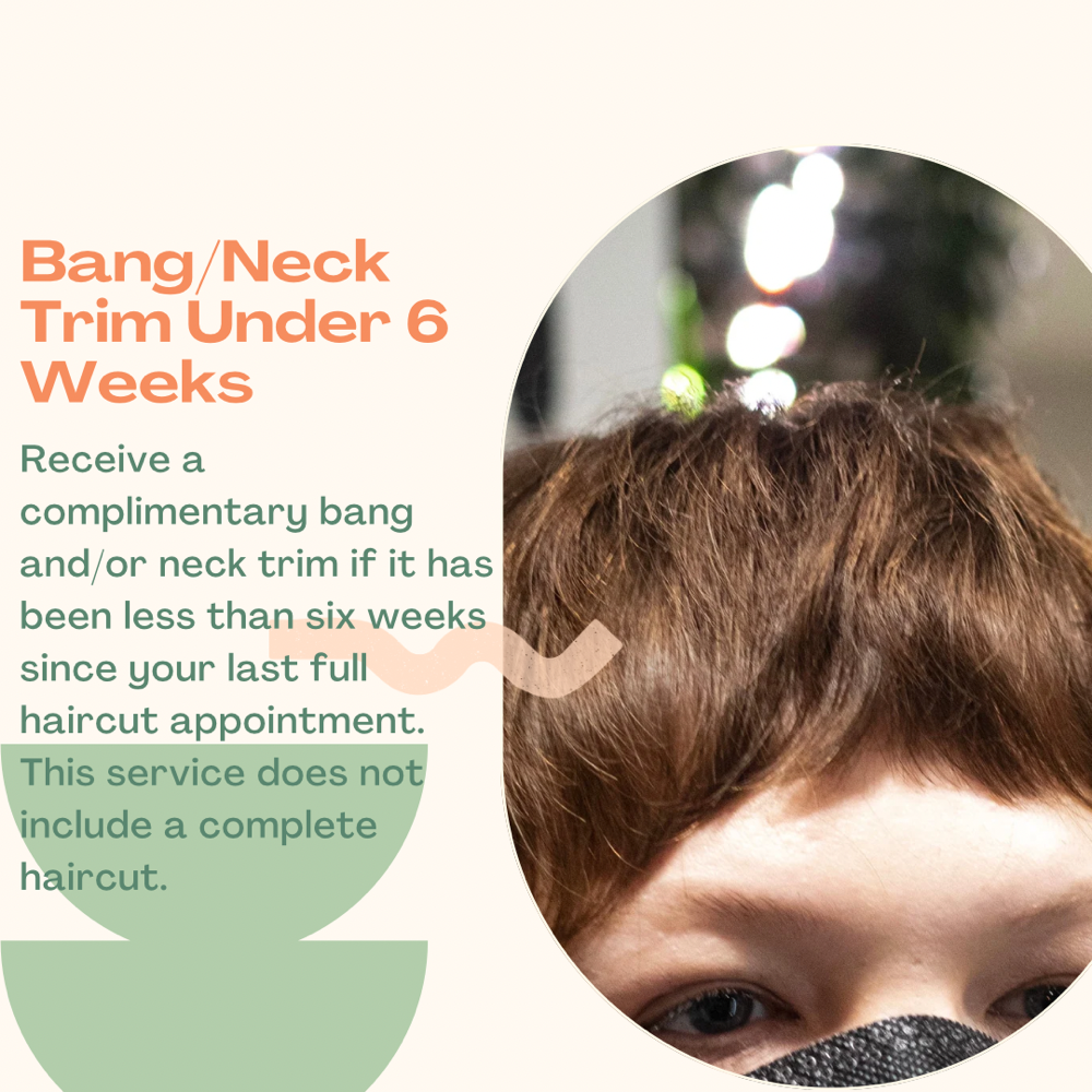 Bang/Neck Trim Under 6 Weeks