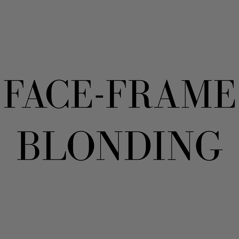 Face Frame Blonding