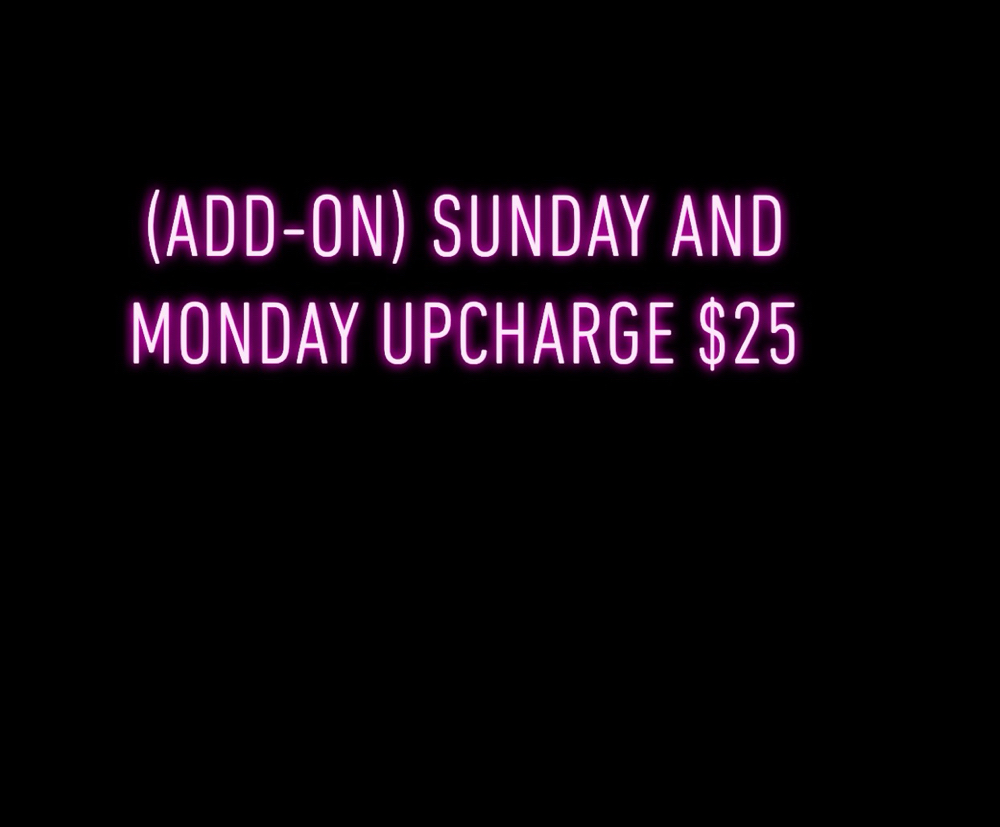 (ADD-ON) SUNDAY AND MONDAY UPCHARGE