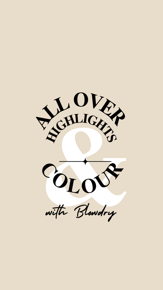 All Over Foil / Rootcolor / Blowdry