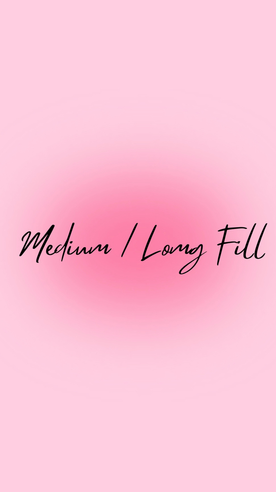 Medium / Long Fill