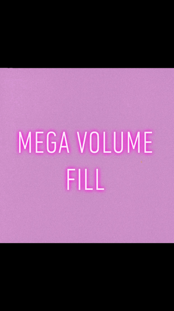 Mega Volume Fill
